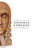 A Short Life of Jonathan Edwards (Library of Religious Biography (LRB))