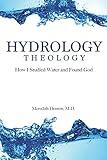 Hydrology Theology: How I Studied Water and Found God