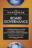 The Handbook of Board Governance: A Comprehensive Guide for Public, Private, and Not-for-Profit Board Members