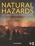 Natural Hazards: Earth's Processes as Hazards, Disasters, and Catastrophes