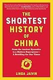 The Shortest History of China: From the Ancient Dynasties to a Modern Superpower - A Retelling for Our Times (The Shortest History Series)