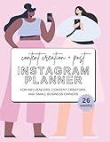 Instagram Planner: 26-Week Content Creation & Post Planner for Instagram Influencers, Content Creators, and Small Business Owners.