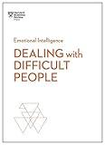 Dealing with Difficult People (HBR Emotional Intelligence Series)