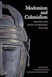 Modernism and Colonialism: British and Irish Literature, 1899–1939