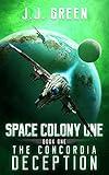 The Concordia Deception - A Space Colonization Epic Adventure (Space Colony One Book 1)