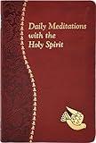 Daily Meditations with the Holy Spirit: Minute Meditations for Every Day Containing a Scripture, Reading, a Reflection, and a Prayer