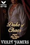 Duke of Chaos: A Historical Regency Romance Novel (The Four Dukes Book 3)