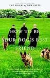 How to Be Your Dog's Best Friend: The Classic Training Manual for Dog Owners (Revised & Updated Edition) Rev Upd edition