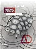 Material Synthesis: Fusing the Physical and the Computational (Architectural Design)