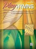 Play Hymns, Bk 3: 10 Piano Arrangements of Traditional Favorites