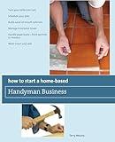 How to Start a Home-Based Handyman Business: *Turn Your Skills Into Cash *Schedule Your Jobs *Build Word-Of-Mouth Referrals *Manage Insurance Issues ... Smart And Safe (Home-Based Business Series)