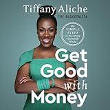 Get Good with Money: Ten Simple Steps to Becoming Financially Whole