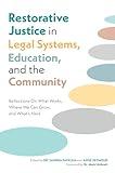 Restorative Justice in Legal Systems, Education and the Community