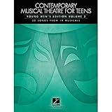 Contemporary Musical Theatre for Teens: Young Men's Edition Volume 2 25 Songs from 19 Musicals