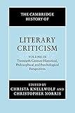 The Cambridge History of Literary Criticism, Vol. 9: Twentieth-Century Historical, Philosophical and Psychological Perspectives