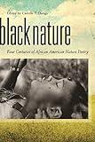 Black Nature: Four Centuries of African American Nature Poetry