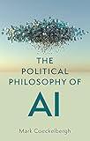 The Political Philosophy of AI: An Introduction