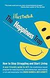 The Illustrated Happiness Trap: How to Stop Struggling and Start Living