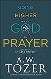 Going Higher with God in Prayer: Cultivating a Lifelong Dialogue