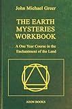 The Earth Mysteries Workbook: A One Year Course in the Enchantment of the Land