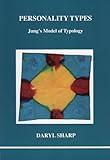 Personality Types (Studies in Jungian Psychology by Jungian Analysts)