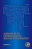 Advances in Experimental Social Psychology (Volume 70)