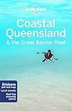 Lonely Planet Coastal Queensland & the Great Barrier Reef (Travel Guide)