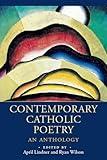 Contemporary Catholic Poetry: An Anthology