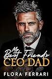 My Best Friend's CEO Dad: An Instalove Possessive Alpha Romance