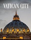 Vatican City: An ideal coffee table picture book and the perfect gift for enthusiasts of tourism, travel, relaxation, and meditation.