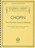 Chopin: The Ultimate Piano Collection: Schirmer Library of Classics Volume 2104 (Schirmer's Library of Musical Classics, 2104)