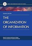 The Organization of Information (Library and Information Science Text Series)