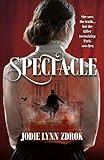 Spectacle: A Historical Thriller in 19th Century Paris (Spectacle, 1)