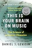 This Is Your Brain on Music: The Science of a Human Obsession