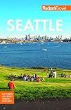 Fodor's Seattle (Full-color Travel Guide)