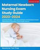 Maternal Newborn Nursing Exam Study Guide 2023-2024: Updated Review + 525 Test Questions and Detailed Answer Explanations (Includes 3 Full-Length Exams)