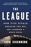 The League: How Five Rivals Created the NFL and Launched a Sports Empire