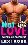 Hot Love: A Curvy Woman, Blue Collar, Alpha Male Short Romance (Bare Knuckle Brothers Book 3)