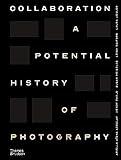 Collaboration: A Potential History of Photography