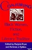 Conjuring, Black Women, Fiction, and Literary Tradition (Everywoman: Studies in History, Literature, and Culture)