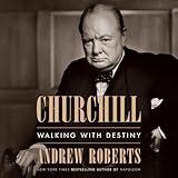 Churchill: Walking with Destiny