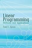 Linear Programming: Methods and Applications: Fifth Edition (Dover Books on Computer Science)