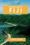 TRAVELER’S GUIDE TO FIJI: The Essential Fiji travel guide to the South Pacific