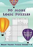 50 More Logic Puzzles: Full of Fun Logic Grid Puzzles! (Brain Teaser Puzzle Books)