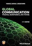 Global Communication: Theories, Stakeholders, and Trends