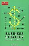 Business Strategy: A Guide to Effective Decision-Making (Economist Books)