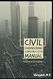 Civil engineering construction manual: handbook of civil engineer