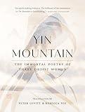 Yin Mountain: The Immortal Poetry of Three Daoist Women