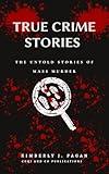 True crime stories : The Untold Stories of Mass Murder