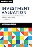 Investment Valuation: Tools and Techniques for Determining the Value of Any Asset (Wiley Finance)